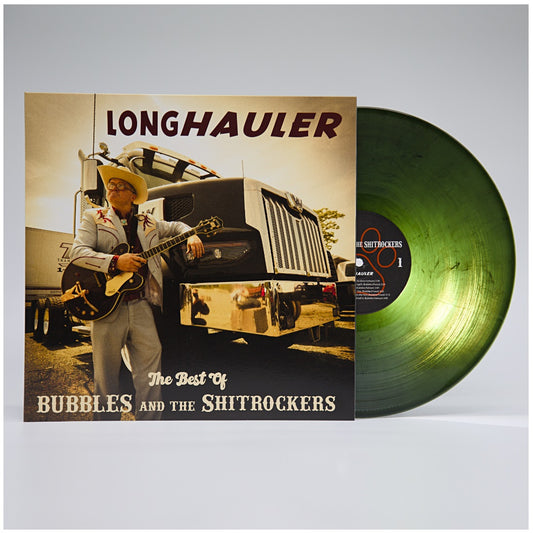 LIMITED EDITION LONGHAULER - The  Best of Bubbles and the Shitrockers Fancy Green Bastard Edition